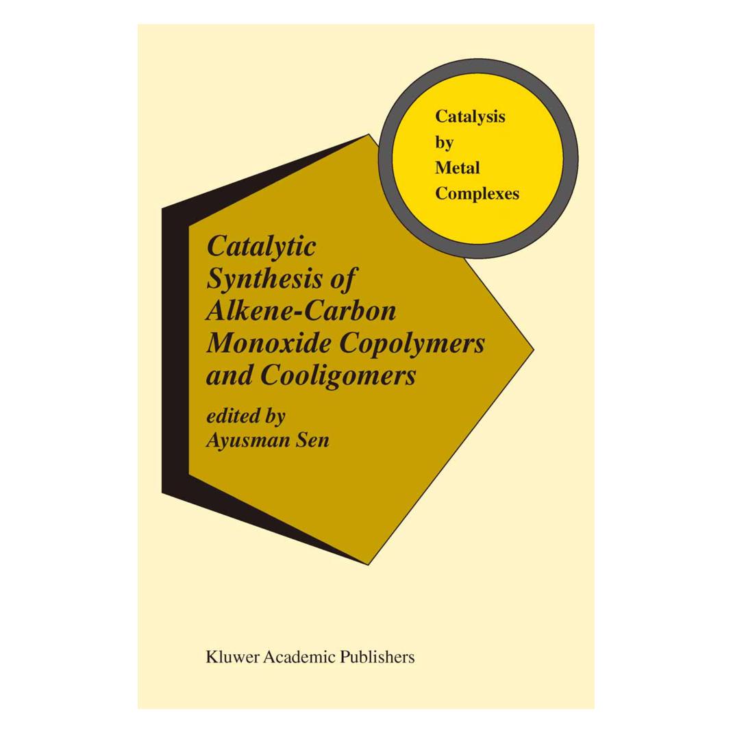 Springer Catalytic Synthesis of Alkene-Carbon Monoxide Copolymers and Cooligomers (Englisch, Ayusman Sen, 2013) (55520759)