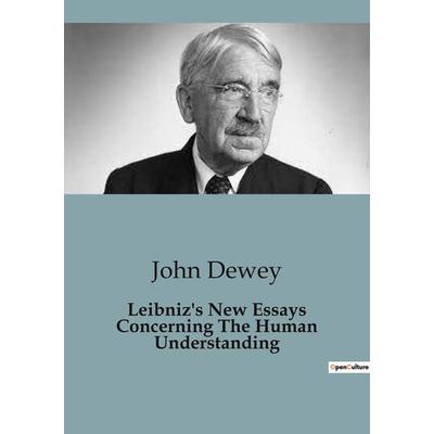 Leibniz's New Essays Concerning The Human Understanding, Taschenbuch von John Dewey, BoD - Books on Demand, 979-10-418-1647-7