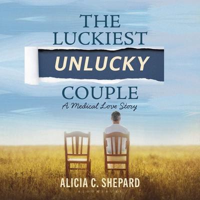 The Luckiest Unlucky Couple - Alicia C. Shepard, Audio, 9798216388371