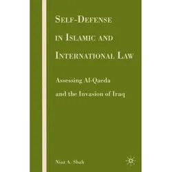 Self-defense in Islamic and International Law, Fachbücher von N. Shah