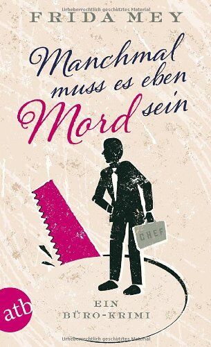 Frida Mey - Manchmal muss es eben Mord sein: Ein Büro-Krimi - Preis vom 17.10.2026 19:25:27 h