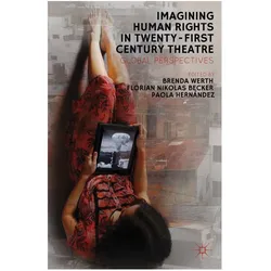 Imagining Human Rights in Twenty-First Century Theater, Fachbücher von P. Hernndez, B. Werth, F. Becker