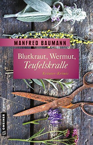 Manfred Baumann - Blutkraut, Wermut, Teufelskralle: 6 Kräuter-Krimis (Garten-Krimis im GMEINER-Verlag) - Preis vom 09.10.2026 07:28:09 h