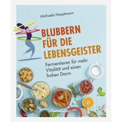 Blubbern für die Lebensgeister, Gebundene Ausgabe von Michaela Hauptmann, Ennsthaler, 978-3-7095-0138-2