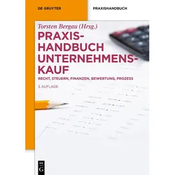 Praxishandbuch Unternehmenskauf, Fachbücher von Torsten Bergau