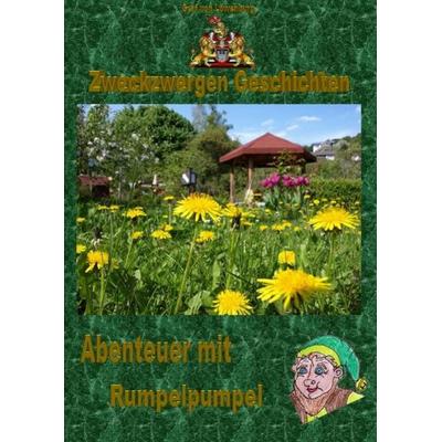Zweckzwergen Geschichten - Abenteuer mit Rumpelpumpel, Taschenbuch von Rainer Schewe Graf Löwenburg, Epubli, 978-3-8442-2519-8