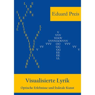 Visualisierte Lyrik, Taschenbuch von Eduard Preis, BoD – Books on Demand, 978-3-7597-5158-4