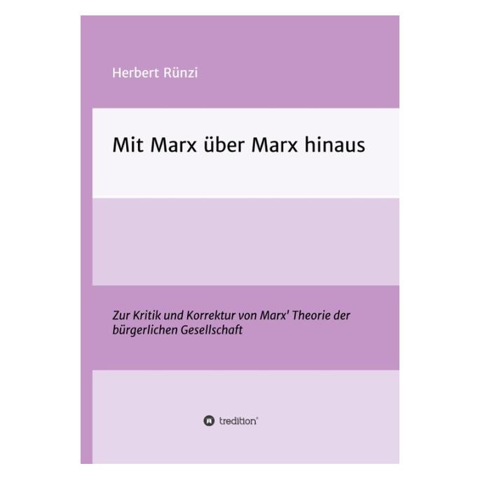Bod Rünzi:Mit Marx über Marx hinaus (Deutsch, Hardcover, Herbert Rünzi) (67867159)