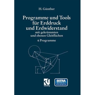 Programme und Tools für Erddruck und Erdwiderstand mit gekrümmten und ebenen Gleitflächen, Taschenbuch von Hans O. Günther, Vieweg & Teubner,