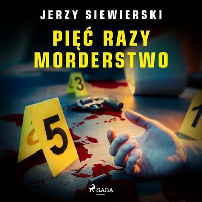 Pięć razy morderstwo - Jerzy Siewierski, Audio, 9788726951196