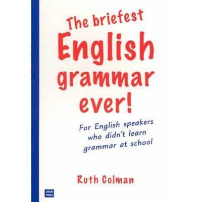 The Briefest English Grammar Ever!, Taschenbuch von Ruth Colman, University of New South Wales Press, 978-0-86840-993-1