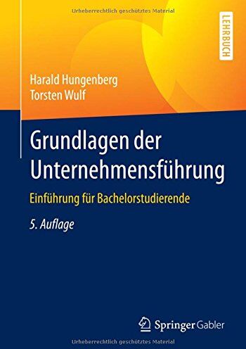 Harald Hungenberg - Grundlagen der Unternehmensführung: Einführung für Bachelorstudierende - Preis vom 11.10.2026 03:10:56 h