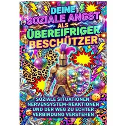 Deine Soziale Angst Als Übereifriger Beschützer, Ratgeber von Miriam Brandt
