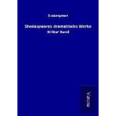Shakespeares dramatische Werke, Taschenbuch von Shakespeare, BoD - Books on Demand