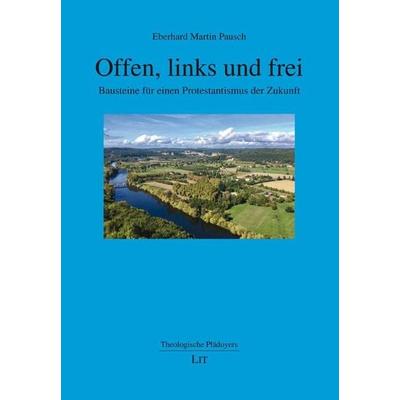 Pausch, E: Offen, links und frei, Taschenbuch von Eberhard Martin Pausch, Lit Verlag, 978-3-643-15089-9