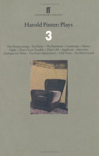 Harold Pinter - Harold Pinter: Plays 3: The Homecoming, Tea Party, The Basement, Landscape, Silence, Night, That's Your Trouble, That's All, ... Story) Vol 3 (Faber Contemporary Classics) - Preis vom 09.10.2026 07:28:09 h