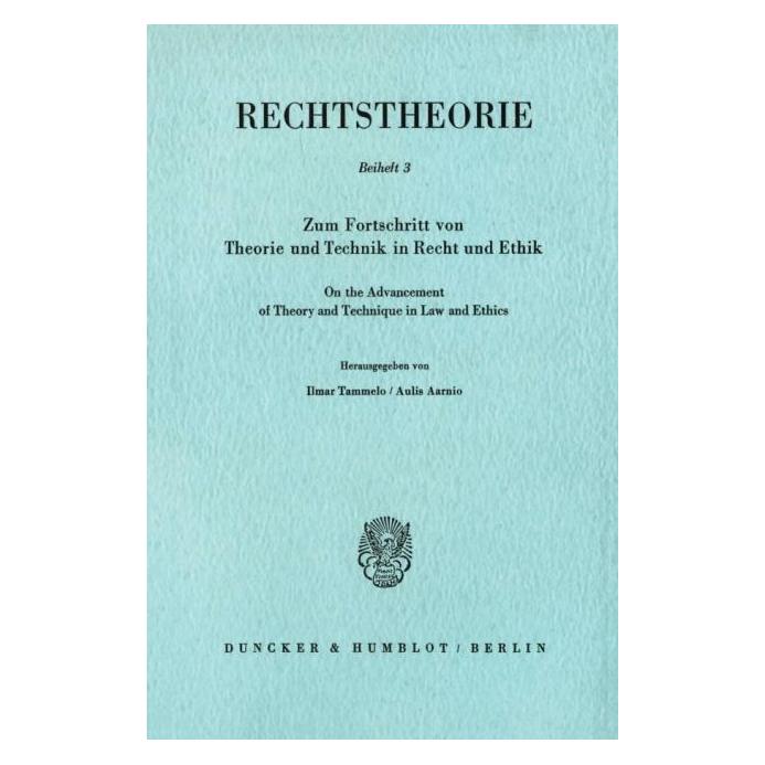 Duncker & Humblot Zum Fortschritt von Theorie und Technik in Recht und Ethik / On the Advancement of Theory and Techni (Englisch, Softcover, Aulis Aarnio, Ilmar Tammelo) (55344006)