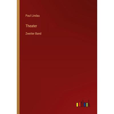 Theater, Taschenbuch von Paul Lindau, Outlook, 978-3-368-52186-8