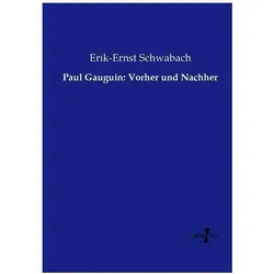 Paul Gauguin: Vorher und Nachher, Sachbücher von Erik-Ernst Schwabach