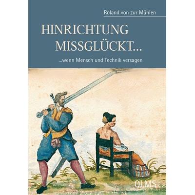 Hinrichtung Missglückt…, Gebundene Ausgabe von Roland zur Mühlen, Olms Presse, 978-3-7582-0818-8