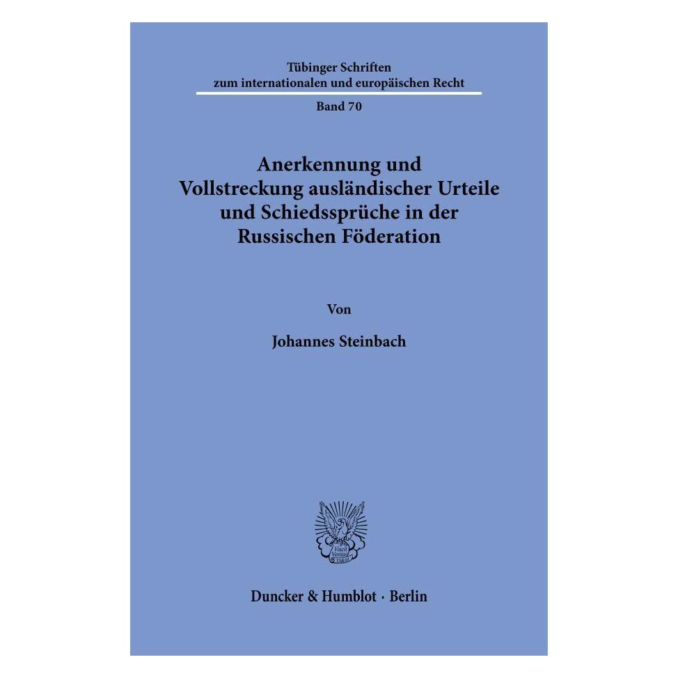 Duncker & Humblot Anerkennung und Vollstreckung ausländischer Urteile und Schiedssprüche in der Russischen Föderation (Deutsch, Softcover, Johannes Steinbach) (7571856)