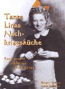 Rainer Horbelt - Tante Linas Nachkriegsküche Kochrezepte, Erlebnisse, Dokumente - Preis vom 14.10.2026 23:07:16 h