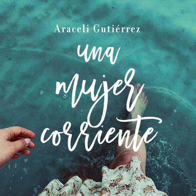 Una mujer corriente - Araceli Gutiérrez, Audio, 9789179418397