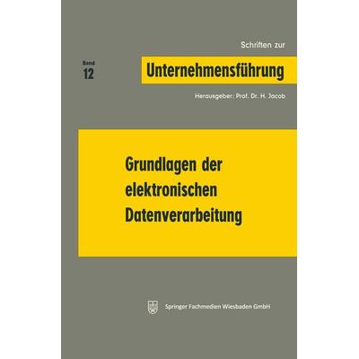 Grundlagen der elektronischen Datenverarbeitung, Taschenbuch von H. Jacob, Betriebswirtschaftlicher Verlag Gabler, 978-3-409-79121-2