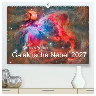 Galaktische Nebel (hochwertiger Premium Wandkalender 2027 DIN A2 quer), Kunstdruck in Hochglanz