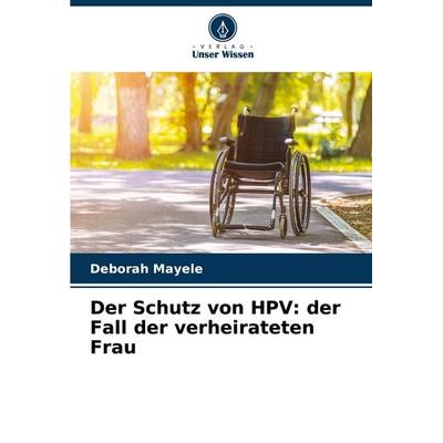 Der Schutz von HPV: der Fall der verheirateten Frau, Taschenbuch von Deborah Mayele, Verlag Unser Wissen, 978-620-7-17571-0