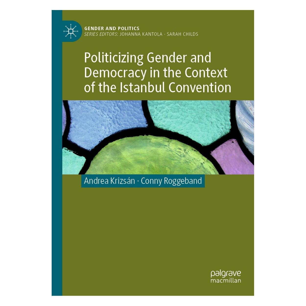 Springer Politicizing Gender and Democracy in the Context of the Istanbul Convention (Englisch, Hardcover, Andrea Krizsán, Conny Roggeband) (9783030790684)