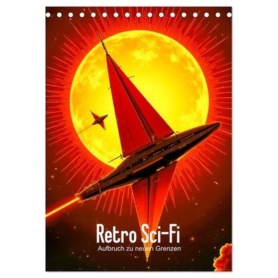 Retro Sci-Fi - Aufbruch zu neuen Grenzen (Tischkalender 2027 DIN A5 hoch), CALVENDO Monatskalender
