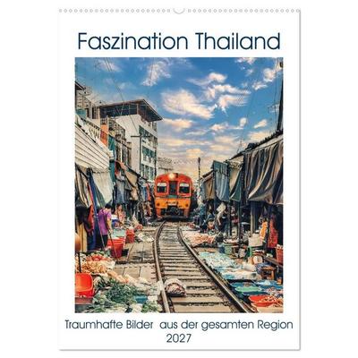 Faszination Thailand (Wandkalender 2027 DIN A2 hoch), CALVENDO Monatskalender