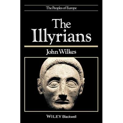 The Illyrians, Taschenbuch von John Wilkes, John Wiley & Sons Inc, 978-0-631-19807-9