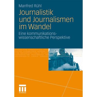 Journalistik und Journalismen im Wandel, Taschenbuch von Manfred Rühl, VS Verlag für Sozialwissenschaften, 978-3-531-17867-7