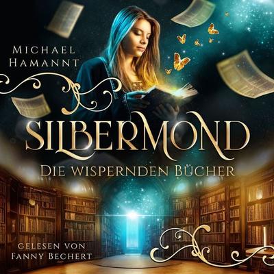 Die Wispernden Bücher - Silbermond - Michael Hamannt, Audio, 4069828015357