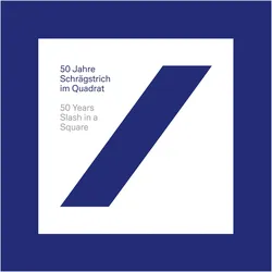 50 Jahre Schrägstrich im Quadrat / 50 Years of Slash in a Square, Fachbücher von Christina Thomson, Reinhard Frost, Britta Färber, Jens Müller, Christian Rummel