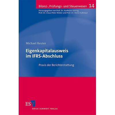 Eigenkapitalausweis im IFRS-Abschluss, Taschenbuch von Michael Reuter, Erich Schmidt Verlag, 978-3-503-11097-1