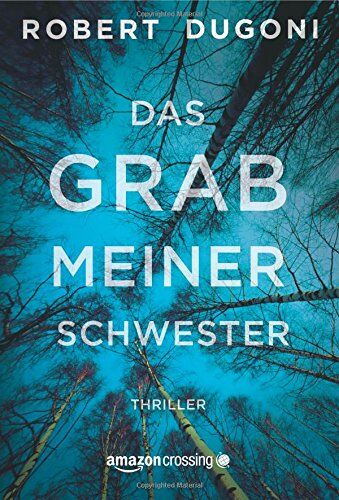 Robert Dugoni - Das Grab meiner Schwester - Preis vom 04.10.2026 03:51:26 h