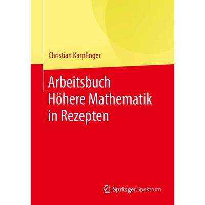 Arbeitsbuch Höhere Mathematik in Rezepten, Taschenbuch von Christian Karpfinger, Springer Berlin