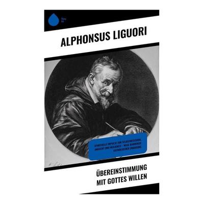 Übereinstimmung mit Gottes Willen, Taschenbuch von Alphonsus Liguori, Copycat, 978-80-283-9382-3