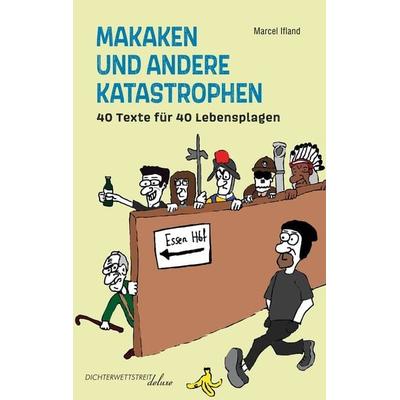 Makaken und andere Katastrophen, Taschenbuch von Marcel Ifland, Dichterwettstreit deluxe, 978-3-9880901-1-9