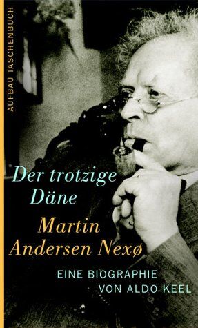 Aldo Keel - Martin Andersen Nexö. Der trotzige Däne. - Preis vom 10.10.2026 11:48:34 h