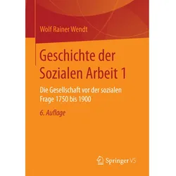 Geschichte der Sozialen Arbeit 1, Fachbücher von Wolf Rainer Wendt