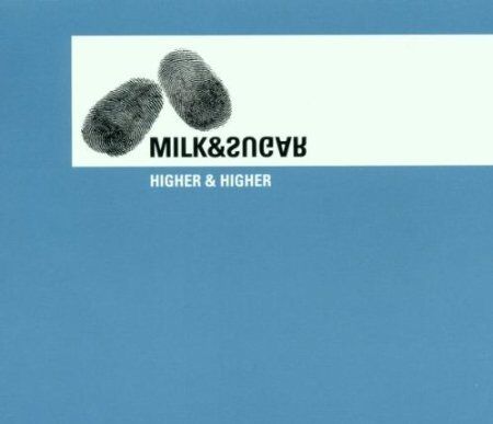 Milk & Sugar - Higher & Higher - Preis vom 27.09.2026 03:53:48 h