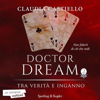 Doctor Dream vol 2 - Tra verità e inganno - Claudia Castiello, Audio, 9788820099404