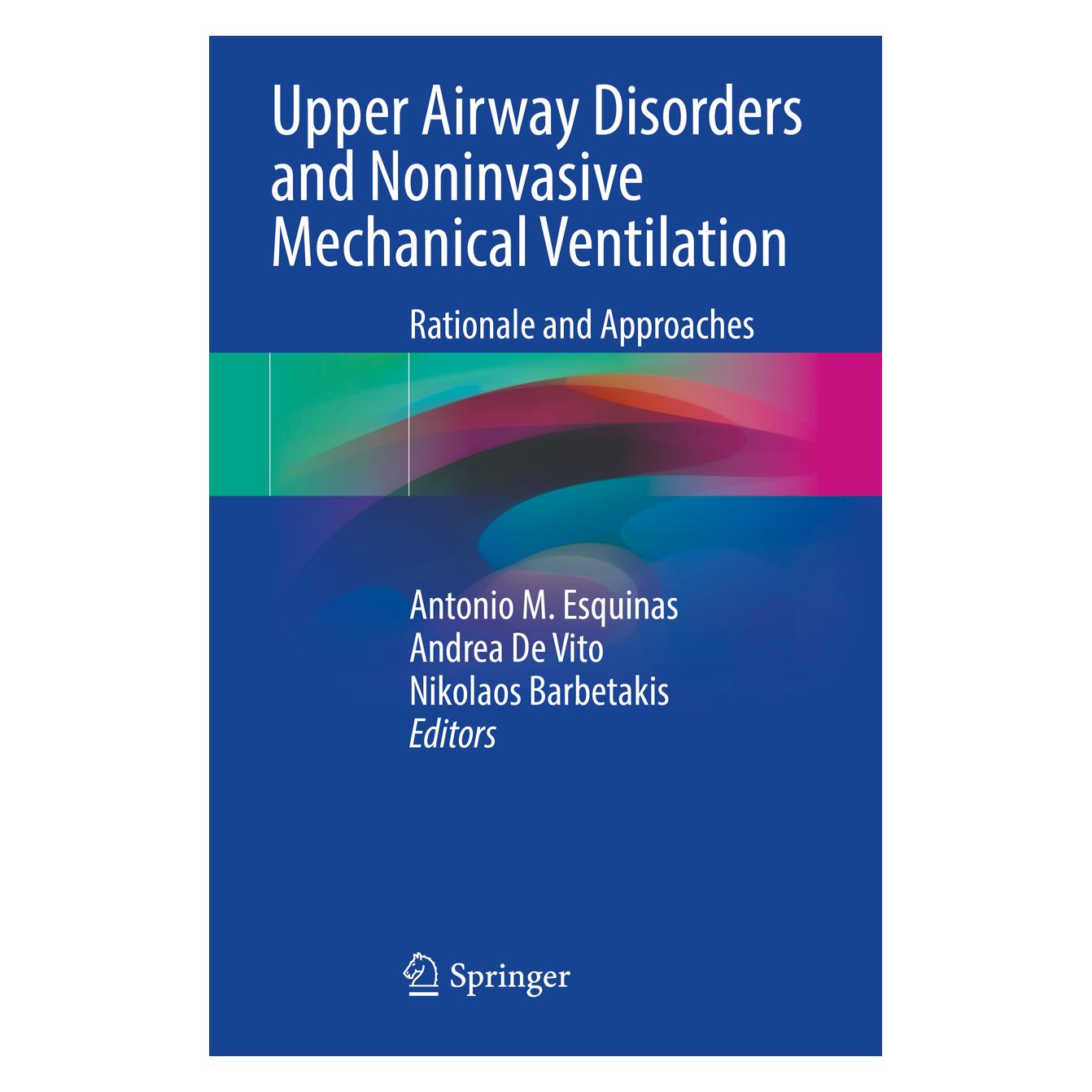 Springer Upper Airway Disorders and Noninvasive Mechanical Ventilation (Englisch, Softcover, Andrea, Antonio M. Esquinas, Barbetakis, de Vito, Nikolaos) (57103032)