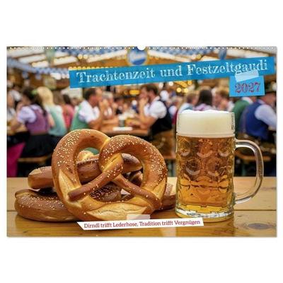 Trachtenzeit und Festzeltgaudi (Wandkalender 2027 DIN A2 quer), CALVENDO Monatskalender
