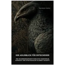 Mellon:Der Adlerblick für Entscheider, Ratgeber von Randolph Mellon