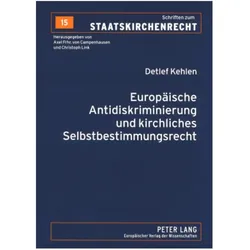 Europäische Antidiskriminierung und kirchliches Selbstbestimmungsrecht, Fachbücher von Detlef Kehlen